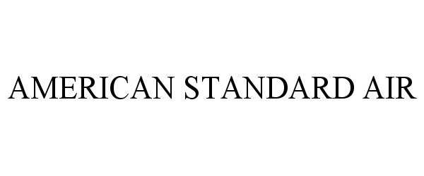 Trademark Logo AMERICAN STANDARD AIR