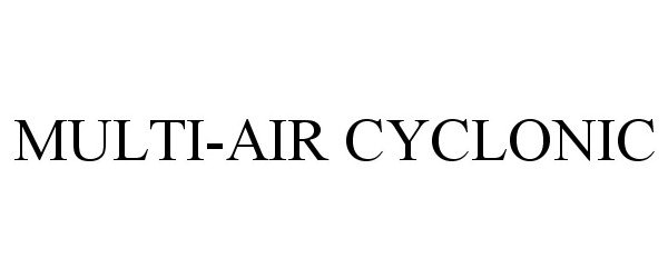  MULTI-AIR CYCLONIC