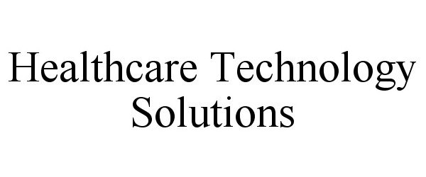 Trademark Logo HEALTHCARE TECHNOLOGY SOLUTIONS