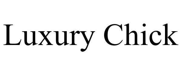 Trademark Logo LUXURY CHICK