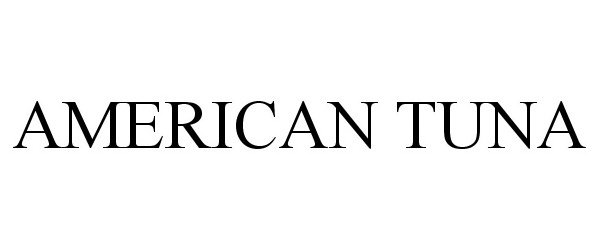 Trademark Logo AMERICAN TUNA