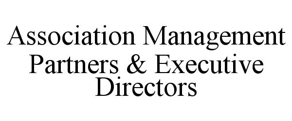  ASSOCIATION MANAGEMENT PARTNERS &amp; EXECUTIVE DIRECTORS