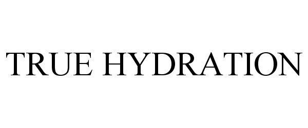 Trademark Logo TRUE HYDRATION