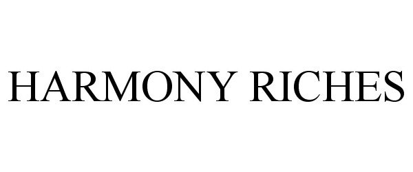 Trademark Logo HARMONY RICHES