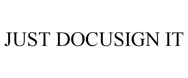  JUST DOCUSIGN IT