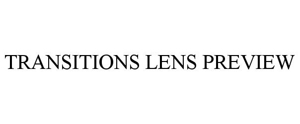  TRANSITIONS LENS PREVIEW