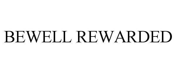 Trademark Logo BE WELL REWARDED