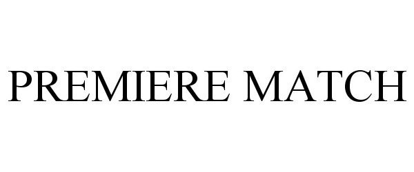 Trademark Logo PREMIERE MATCH