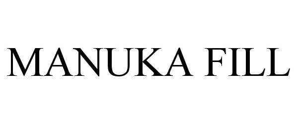 Trademark Logo MANUKA FILL
