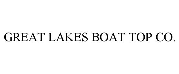 Trademark Logo GREAT LAKES BOAT TOP CO.