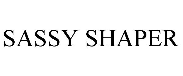 Trademark Logo SASSY SHAPER