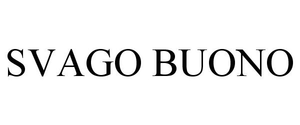 Trademark Logo SVAGO BUONO