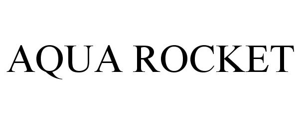 Trademark Logo AQUA ROCKET