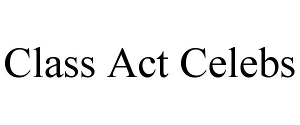 Trademark Logo CLASS ACT CELEBS