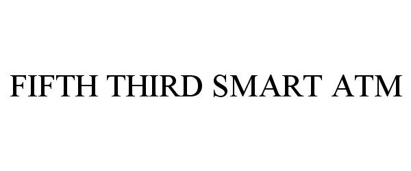  FIFTH THIRD SMART ATM