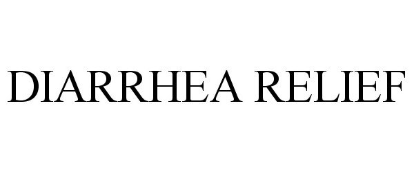 Trademark Logo DIARRHEA RELIEF