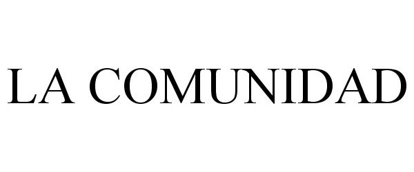 Trademark Logo LA COMUNIDAD