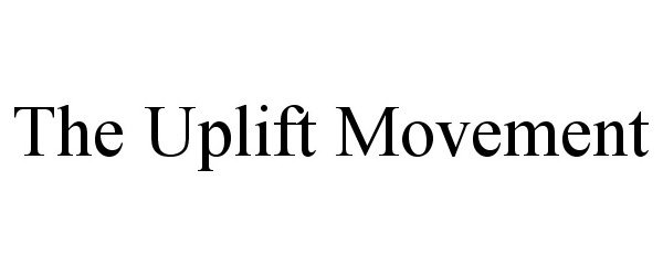  THE UPLIFT MOVEMENT