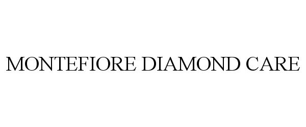 Trademark Logo MONTEFIORE DIAMOND CARE