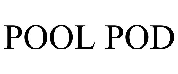 Trademark Logo POOL POD