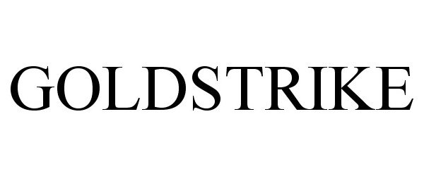 Trademark Logo GOLDSTRIKE