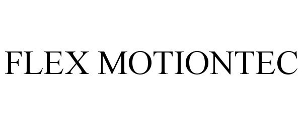 Trademark Logo FLEX MOTIONTEC
