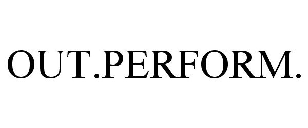  OUT.PERFORM.