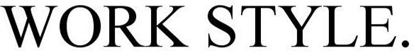 Trademark Logo WORK STYLE.