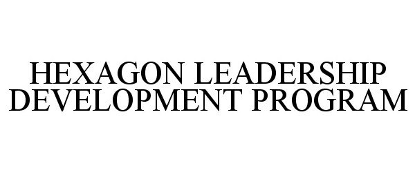  HEXAGON LEADERSHIP DEVELOPMENT PROGRAM