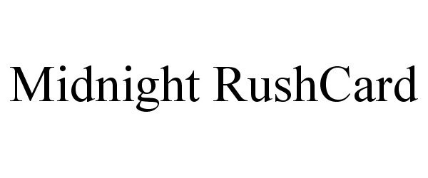 Trademark Logo MIDNIGHT RUSHCARD