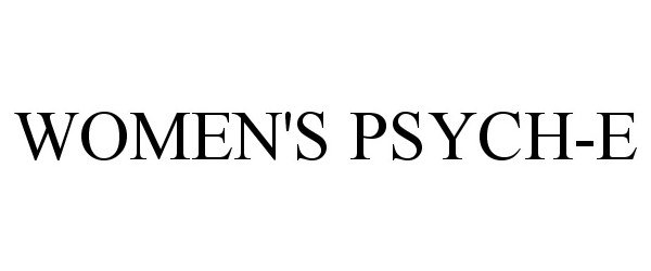 Trademark Logo WOMEN'S PSYCH-E