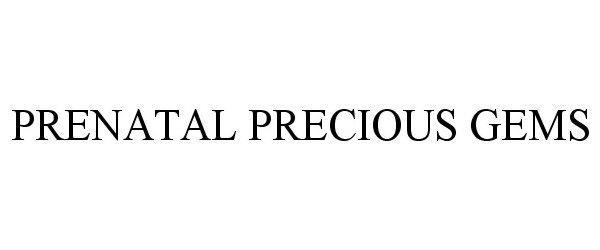  PRENATAL PRECIOUS GEMS