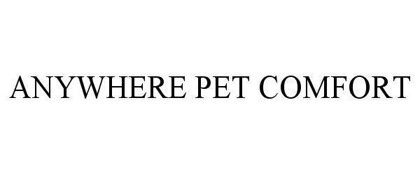  ANYWHERE PET COMFORT