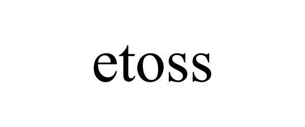 Trademark Logo ETOSS