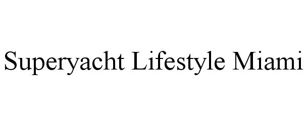 Trademark Logo SUPERYACHT LIFESTYLE MIAMI
