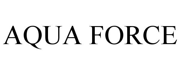 Trademark Logo AQUA FORCE