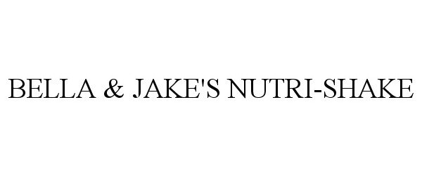 Trademark Logo BELLA &amp; JAKE'S NUTRI-SHAKE