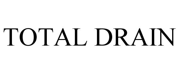 Trademark Logo TOTAL DRAIN