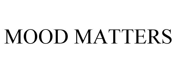 Trademark Logo MOOD MATTERS