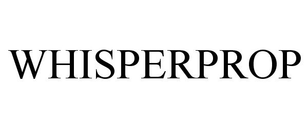  WHISPERPROP