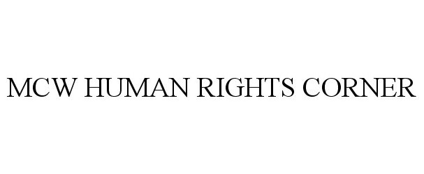  MCW HUMAN RIGHTS CORNER