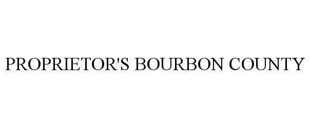  PROPRIETOR'S BOURBON COUNTY