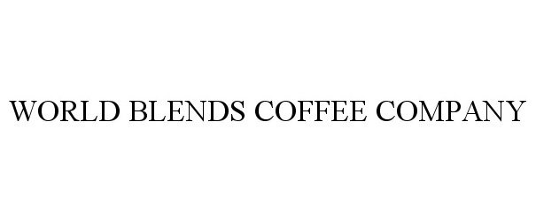 Trademark Logo WORLD BLENDS COFFEE COMPANY
