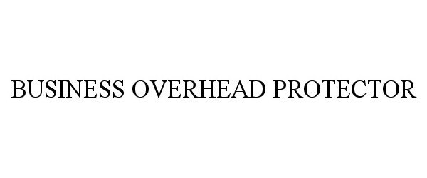  BUSINESS OVERHEAD PROTECTOR