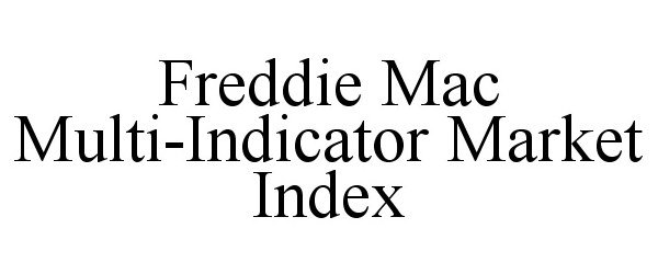  FREDDIE MAC MULTI-INDICATOR MARKET INDEX