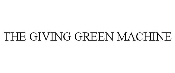  THE GIVING GREEN MACHINE