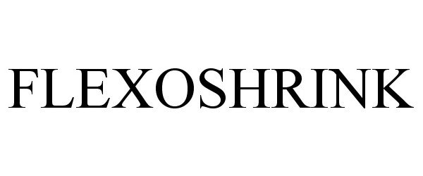 Trademark Logo FLEXOSHRINK