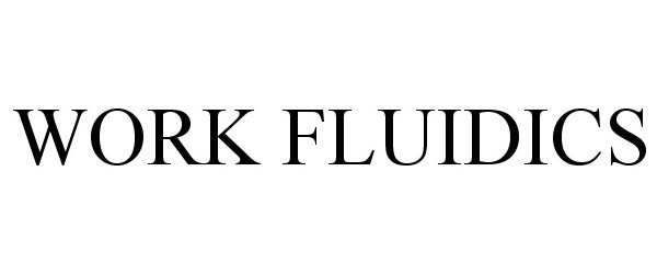 Trademark Logo WORK FLUIDICS