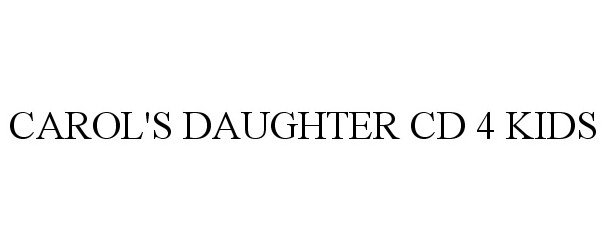  CAROL'S DAUGHTER CD 4 KIDS
