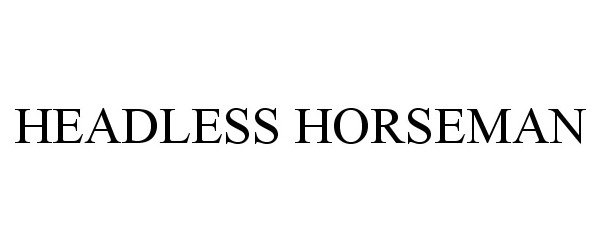 Trademark Logo HEADLESS HORSEMAN